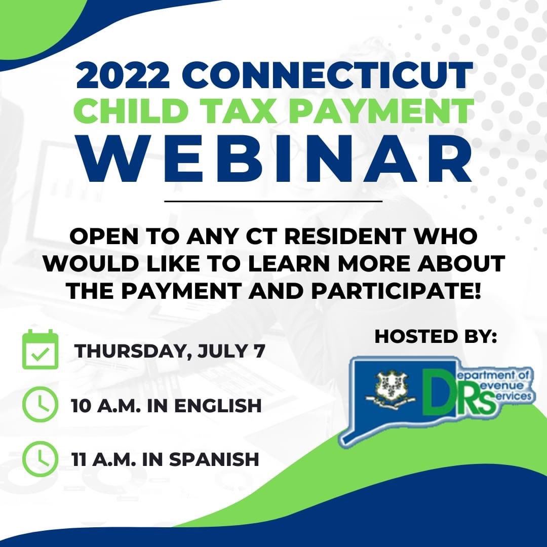 Don't miss it! CT Department of Revenue Services will hold a live webinar on Thursday, July 7 at 10 a.m. in English and 11 a.m. in Spanish to discuss the 2022 Connecticut Child Tax Payment. 💻

No pre-registration required. To learn more visit: bit.ly/3uqeL4q