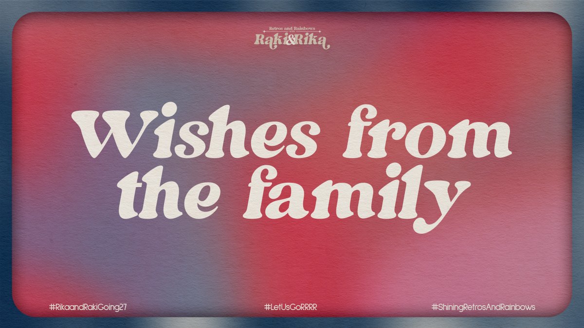 27thRRRR's tweet photo. ㅤ    
     ✧ ° RETROS AND RAINBOWS 
      WITH  RAKI AND RIKA  .ᐟ  ° ✧

             ❝ WISHES FROM THE FAMILY ❞

#RikaandRakiGoing27 #LetUsGoRRRR
#ShiningRetrosAndRainbows 
#TreasuringMomentsAtTMEvents

ㅤ https://t.co/6dhmooveUe