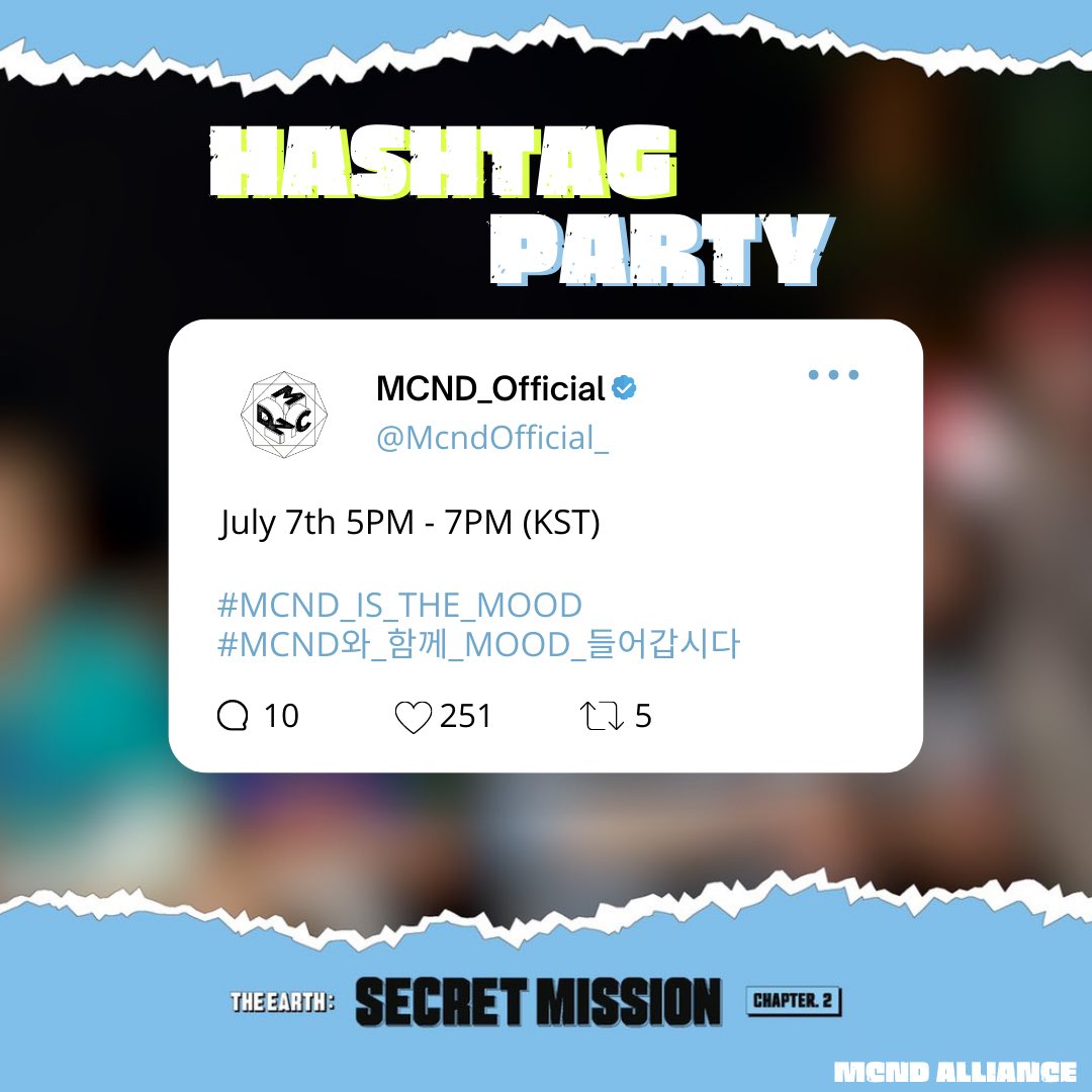 📢 MCND THE EARTH COMEBACK HASHTAG PARTY

GEM!💎
Here are the chosen hashtags to use for D-Day!

#️⃣ MCND_IS_THE_MOOD
#️⃣ MCND와_함께_MOOD_들어갑시다

⏰ 7/7 5PM - 7PM KST

🚨 PLEASE DO NOT USE THEM BEFORE SCHEDULED TIME

#MCND #엠씨엔디 <a href="/McndOfficial_/">MCND_official</a>