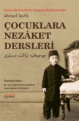 nihalfiratoz's tweet photo. Bu dersler güncellenmiş şekilde uygulamaya konulsa keşke
Çocuklara Nezaket Dersleri
Ahmed Tevfik Göymen
Astana Yayınları-2021 https://t.co/35639l2x0U