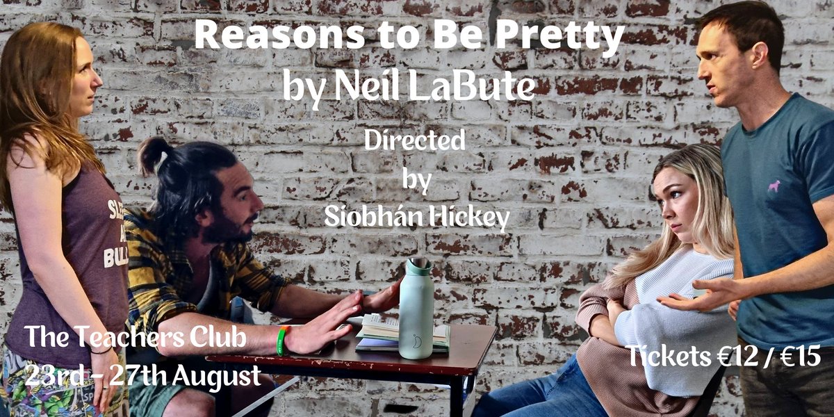 Tickets are on sale now for our production of 'Reasons to Be Pretty'

23rd - 27th August, The Teachers Club

tinyurl.com/bd5cw279

#Theatre #DublinTheatre #Dublin #WhatsOnInDublin #DublinEventsGuide #ThingsToDoInDublin #NeilLaBute #Beauty #Relationships