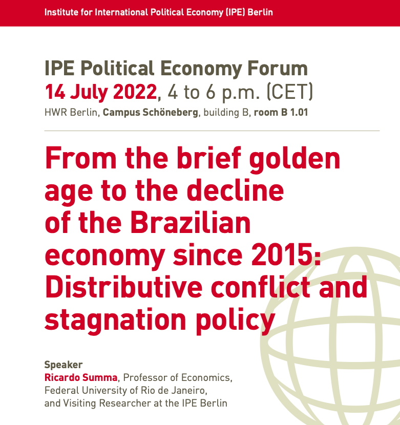 IPE_Berlin's tweet photo. UPCOMING IPE Political Economy Forum

14.07.2022, 4– 6 pm, B 1.01, HWR Berlin 

From the brief golden age to the decline of the Brazilian economy since 2015

Speaker:
@RicardoSumma, Prof. of Economics, Federal University of Rio de Janeiro, Visiting Researcher at the IPE Berlin https://t.co/JKyGlItoov