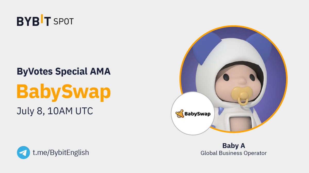 💬 #ByVotes Special AMA with BabySwap ( $BABY )

📣 Speaker: Baby A, Global Business Operator of <a href="/babyswap_bsc/">BabySwap</a>

⏰ Time: July 8, 10AM UTC

🌐 Venue: t.me/BybitEnglish

🤑 Reward: 1,000 USDT

🌝 More details: t.me/BybitEnglish/1…