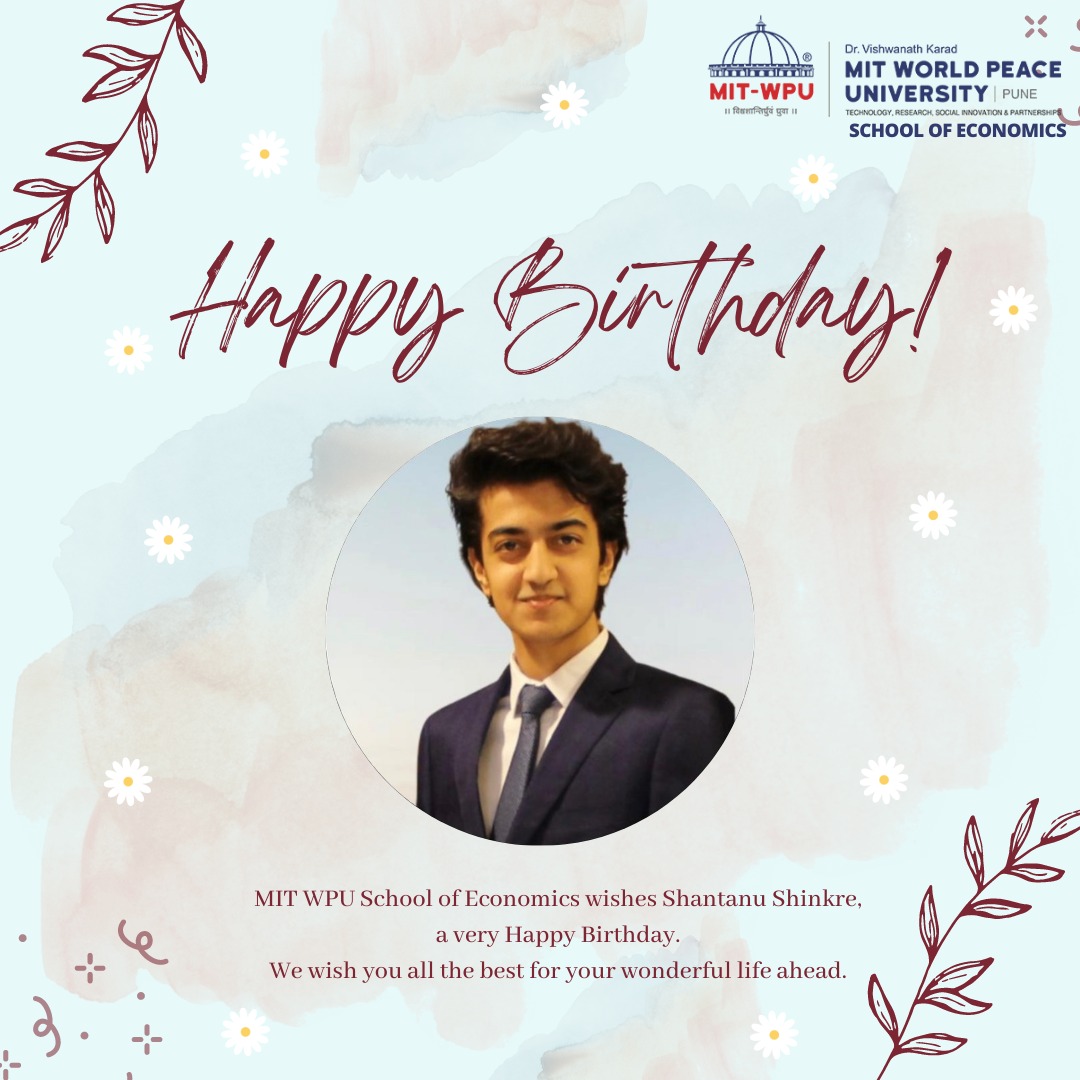 MIT WPU School of Economics wishes Shantanu Shinkre, Co-designer of social media cell, a very happy birthday!