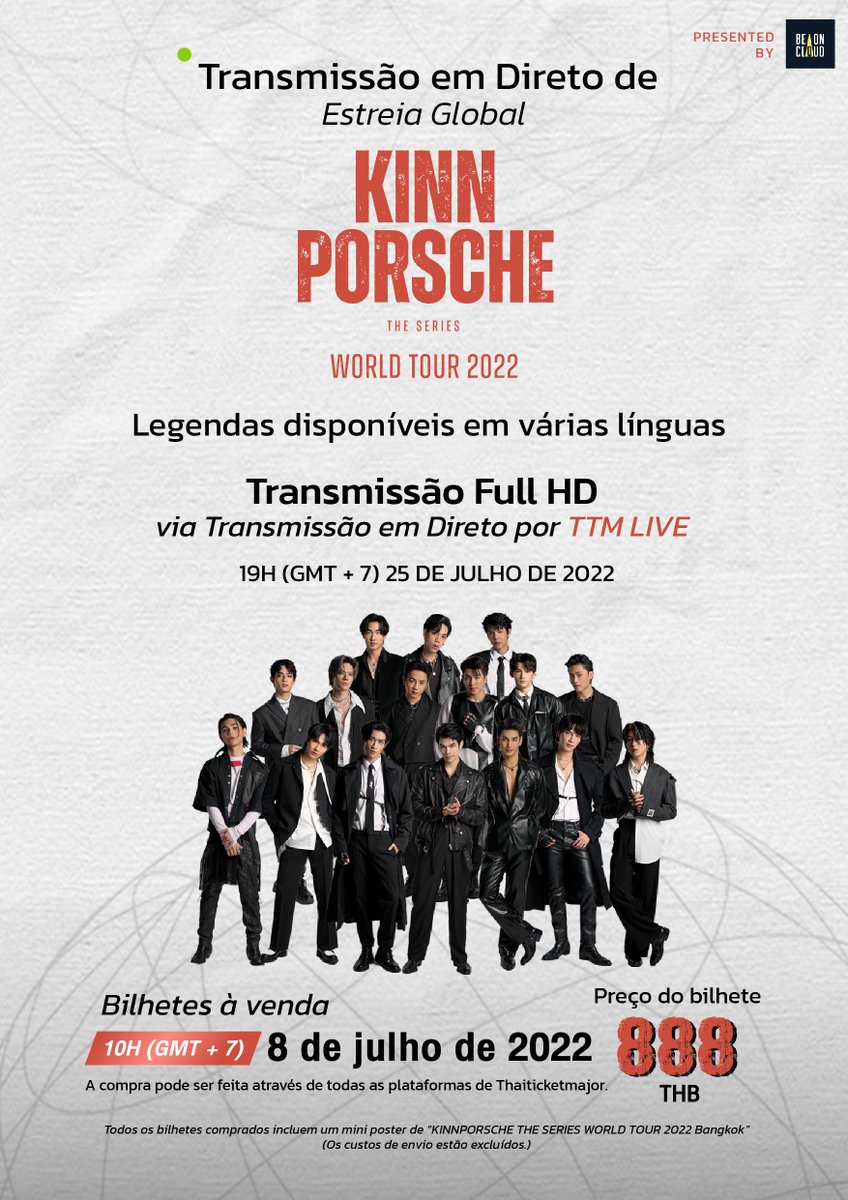 LIVE STREAMING
KINNPORSCHE THE SERIES WORLD TOUR 2022 

Transmissão em Direto de Estreia Global
Legendas disponíveis em várias línguas

Transmissão Full HD via Transmissão em Direto por TTM LIVE
19H (GMT + 7) 25 DE JULHO DE 2022