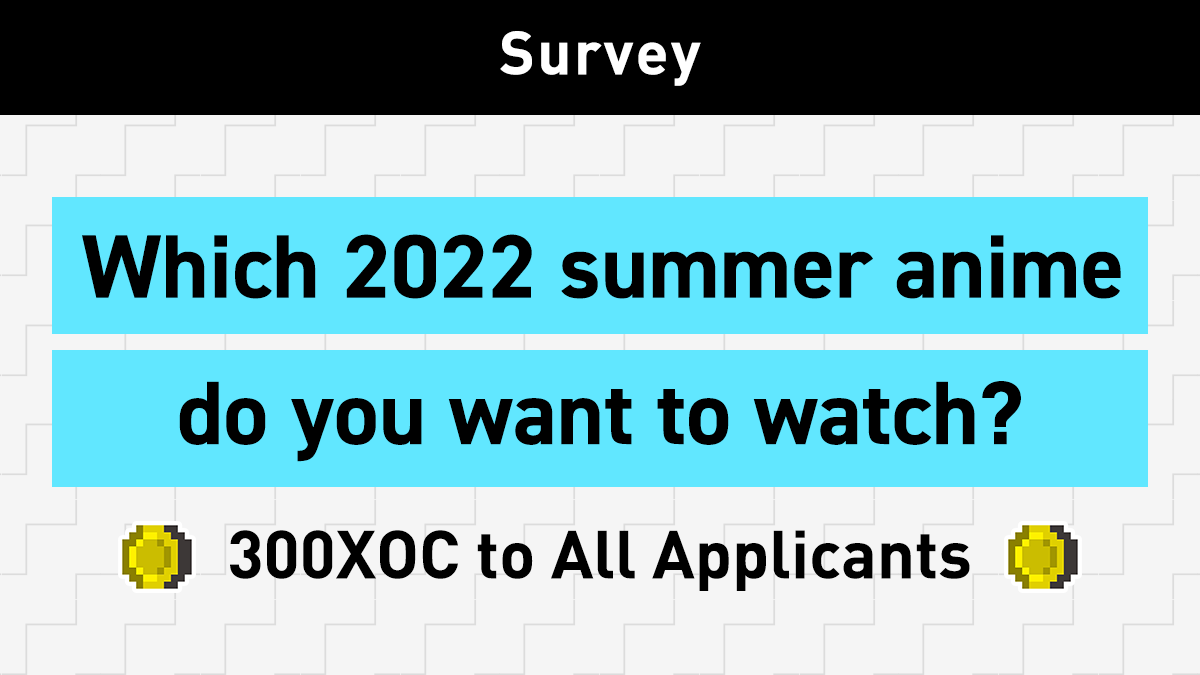 NFTTmarket_EN's tweet photo. ✍Survey✍
"Which 2022 summer anime do you want to watch?"

Make an entry to receive Otaku Coins (XOC)🎁
 
Entry
☑Quote tweet with #2022SummerAnime
☑Apply from https://t.co/GW9cWwEjHd

Watch #Tsudukimi anime trailers in the official app https://t.co/FVAdUlpNbO to receive XOC👍 https://t.co/3CVHk0jp3T