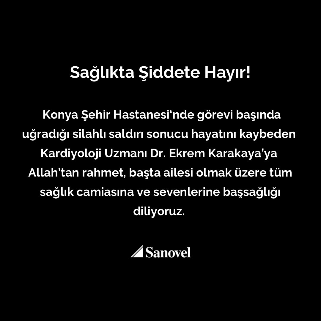 SanovelFarma's tweet photo. Sağlıkta Şiddete Hayır!

Konya Şehir Hastanesi‘nde görevi başında uğradığı silahlı saldırı sonucu hayatını kaybeden Kardiyoloji Uzmanı Dr. Ekrem Karakaya’ya Allah’tan rahmet, başta ailesi olmak üzere tüm sağlık camiasına ve sevenlerine başsağlığı diliyoruz. https://t.co/JfWUeJkv8F