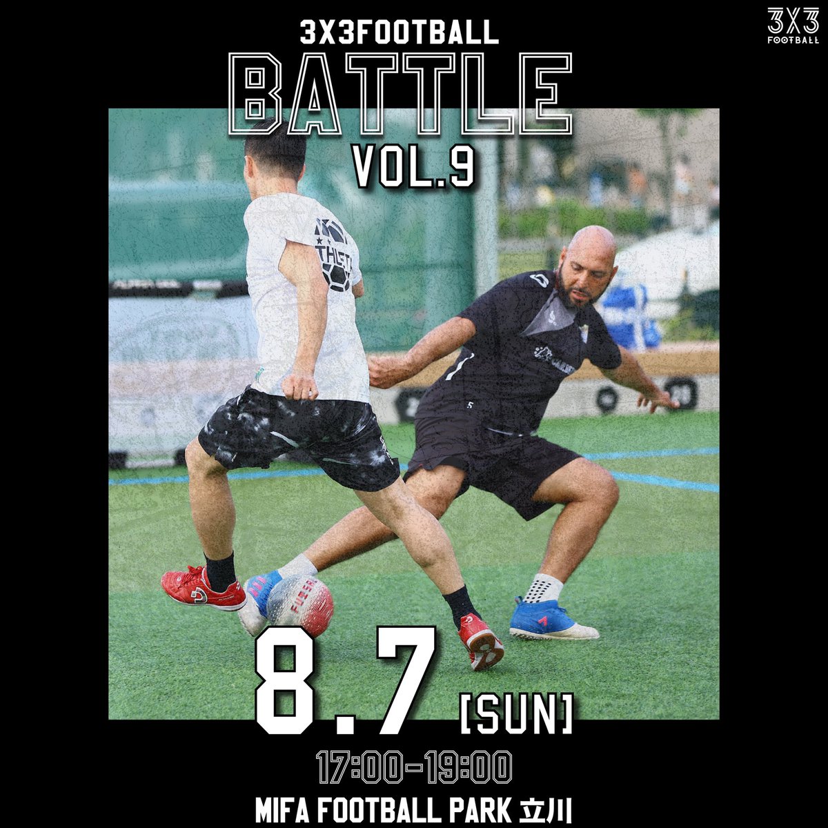 3x3FOOTBALL's tweet photo. 第9回大会　延期分の開催日時決定▶︎▶︎▶︎

大会名：3x3FOOTBALL BATTLE Vol.9
日時：2022年8月7日（日）17:00-19:00
会場：Mifa Football Park 立川

エントリー受付��💥
✅詳細はプロフィールのURLから

#3x3FOOTBALL
#3x3
#football
#soccer
#futsal
#アソビタオセ https://t.co/OVPA8KRdiv