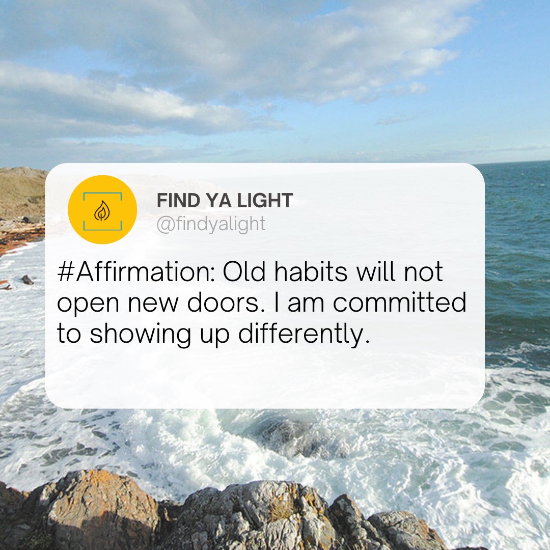 findyalight_'s tweet photo. #Affirmation: Old habits will not open new doors. I am committed to showing up differently.
#FindYaLight✨ https://t.co/BfDA4t71Cj