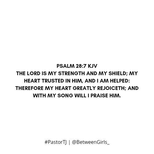 doctor_tjay's tweet photo. Psalm 28:7 KJV
The Lord is my strength and my shield; my heart trusted in him, and I am helped: therefore my heart greatly rejoiceth; and with my song will I praise him.

#PastorTJ #BetweenGirls_
#Movement 
#Womens #Verses
#Scripture #Fully
#Equipped #Armored https://t.co/v0rLl8eu2N
