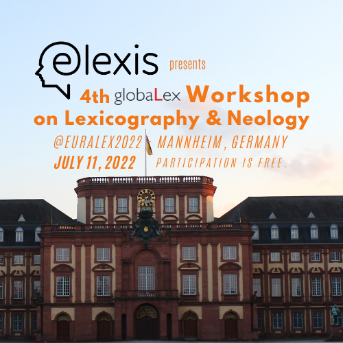 The fourth edition of the #GLOBALEX Workshop on Lexicography & Neology will be held in conjunction with #EURALEX2022 (@IDS_Mannheim) on July 15 - participation is free of charge, registration is mandatory. Find more info & the programme at: 👉 elex.is/glwn2022/