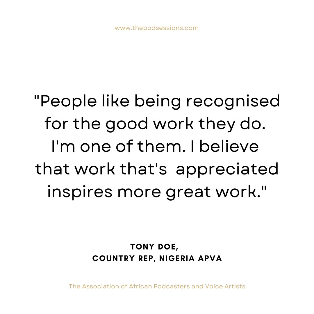 'People like being recognised for the good work they do. I'm one of them. I believe work that's appreciated inspires more great work.' 

- Tony Doe, Country Rep, Nigeria APVA 🔥

#thepodcastsessions #podcastsessions #thepodsessions 
#awards #awardsseason 
#apvawards