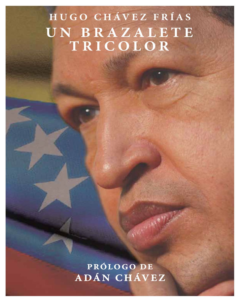 NicolasMaduro's tweet photo. Me complace compartir el libro: “Un Brazalete Tricolor”, una compilación de textos del Comandante Hugo Chávez, desde su etapa de alférez, de 1974 a 1992. Es la reivindicación de nuestros símbolos patrios y del compromiso de los soldados con Venezuela. ==> https://t.co/A49HM2B2da https://t.co/a5tCMUz9AC