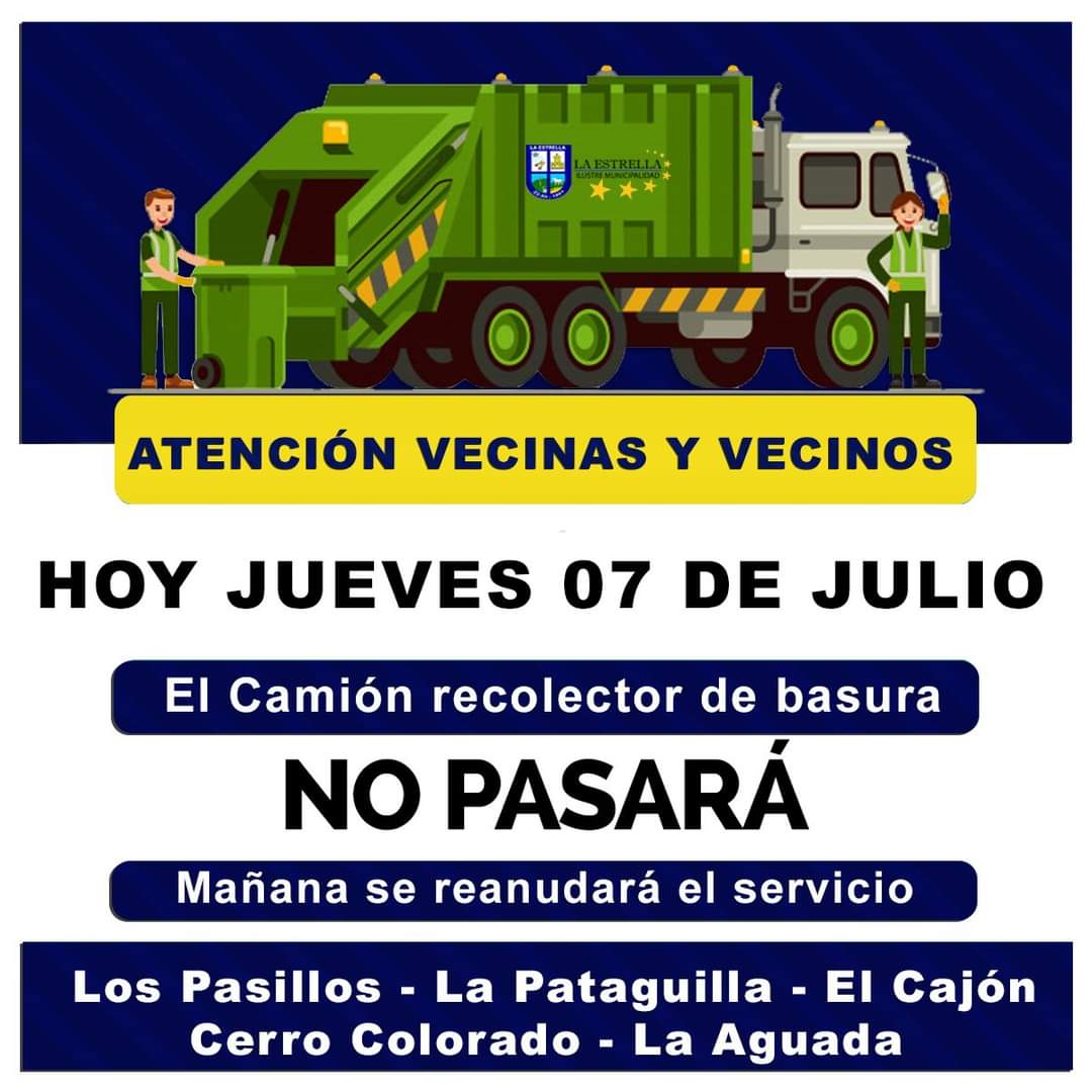👉Atención vecinas y vecinos de los sectores 📌Los Pasillos, La Pataguilla, El Cajón, Cerro Colorado y La Aguada. El camión🚛 recolector de basura NO PASARÁ el día de hoy jueves 07 de julio, por los sectores mencionados debido a un problema de fuerza mayor.