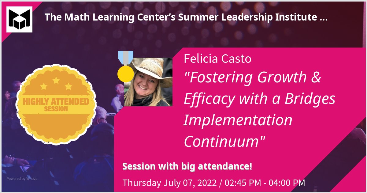 Gave a talk at The Math Learning Center’s Summer Leadership Institute 2022 on Fostering Growth &amp; Efficacy with a Bridges Implementation Continuum. Thanks for the great turnout!  - via #Whova event app