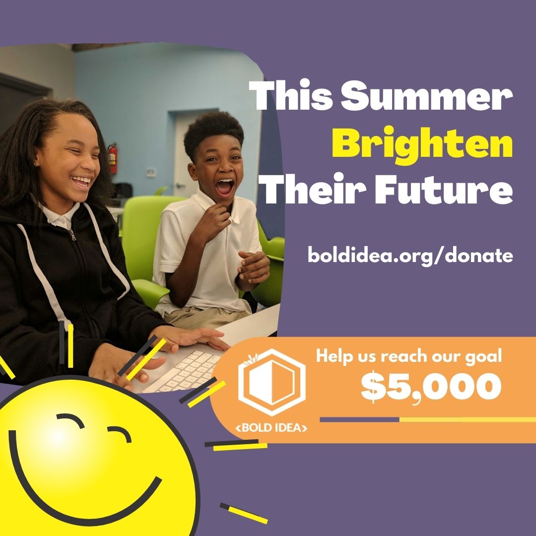 Bold Idea is raising $5,000 for our ideaSpark Coding Clubs program, impacting 250 students at 9 Dallas ISD schools. Give to Bold Idea TODAY during our summer giving campaign! #GiveBoldly boldidea.org/summergiving
