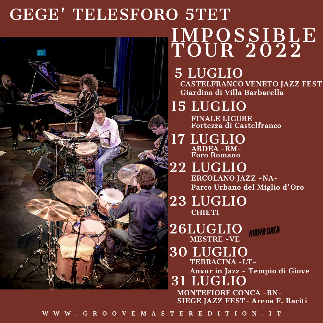 IMPOSSIBLE TOUR 2022 - LE DATE DI LUGLIO. - @gegtelesforo 
groovemasteredition.it/?p=4114