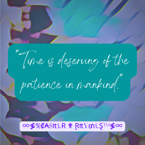 CasherRhymes's tweet photo. "Time is deserving of the patience in mankind." ∞≸℀₡₳$₶£Ɍ ✟ Ɽ₶¥₥£Ȿ™≸∞ ⊨Founder Of Todays Music Generation ⊗ ⊨Architect, ℁Founder "∀Ƞ∈𝗪 Ⱳǣⱱe Hip-Hop≛Rap" World popular genre, ∈NBP.W.EST ✹ https://t.co/q24MYYjs95