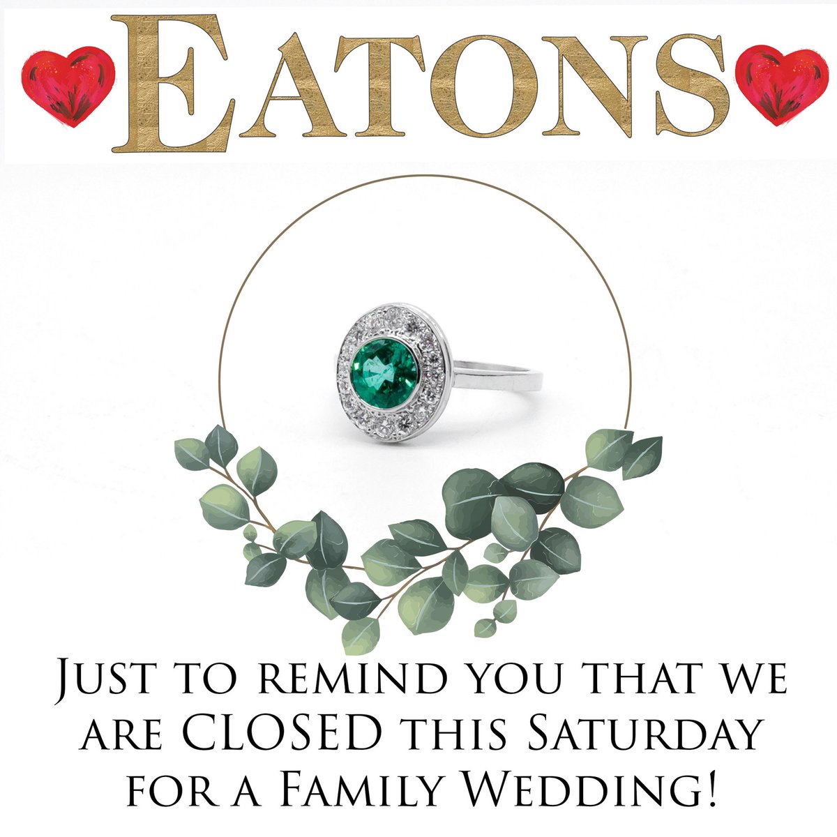 eatonsgoldsmith's tweet photo. Just a reminder that we will be CLOSED this Saturday for a family wedding! ♡

#eatonsgoldsmiths #wedding https://t.co/8tbwyD6Hl7