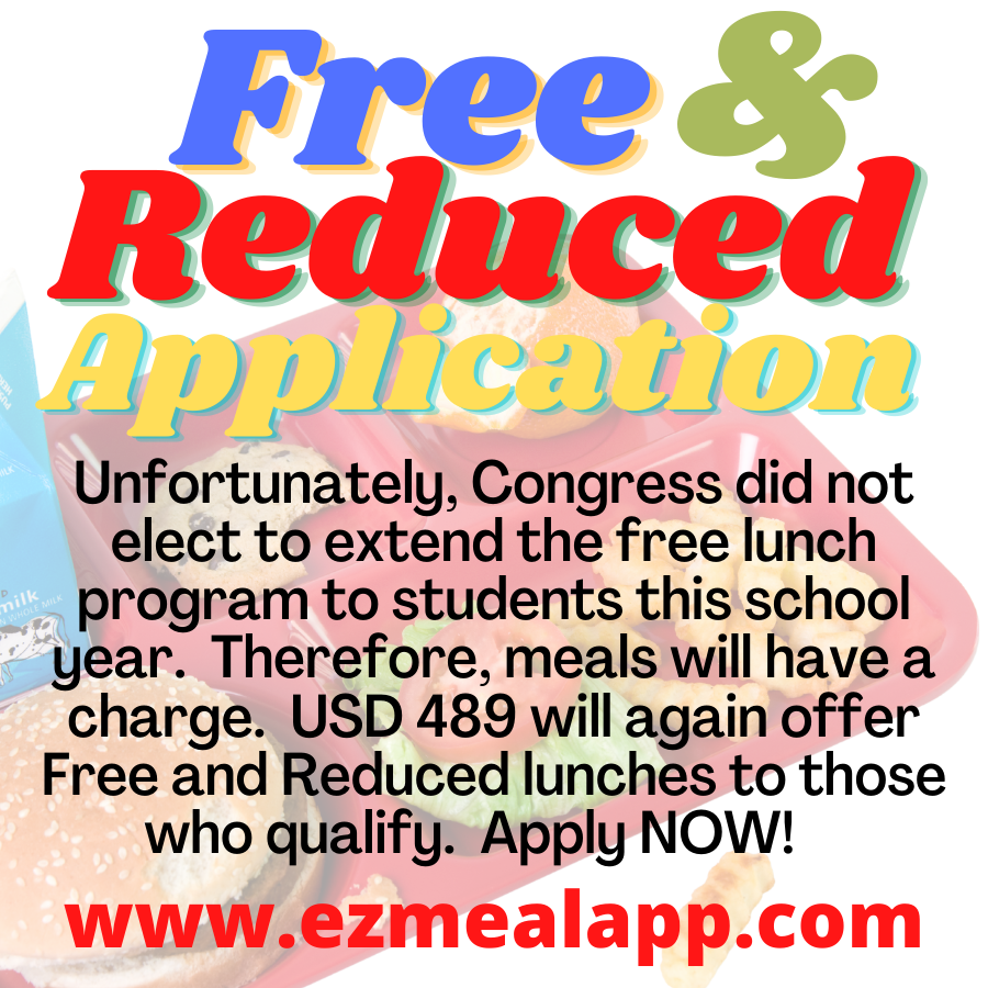 Unfortunately, this year Congress did not vote to extend The Free Meals for All Program; meaning school meals will need to be paid for.  USD 489 will continue to offer the Free &amp; Reduced Meal program.  
APPLY NOW  ezmealapp.com
Contact jyounker@usd489.com with questions