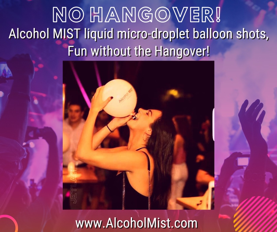 With Alcohol MIST you can have a great buzz all night with a much lower chance of having a hangover the next day.

Learn more: 🌐 🎈
alcoholmist.com