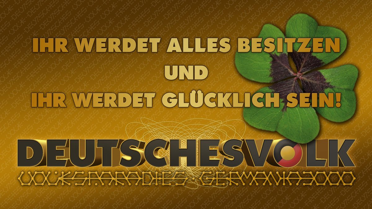 DEUTSCHESVOLK_1's tweet photo. Ihr werdet alles besitzen und ihr werdet glücklich sein!
#VOLKSPARADIES 🍀 #GERMANIA3000 https://t.co/iNqEZtdWtJ