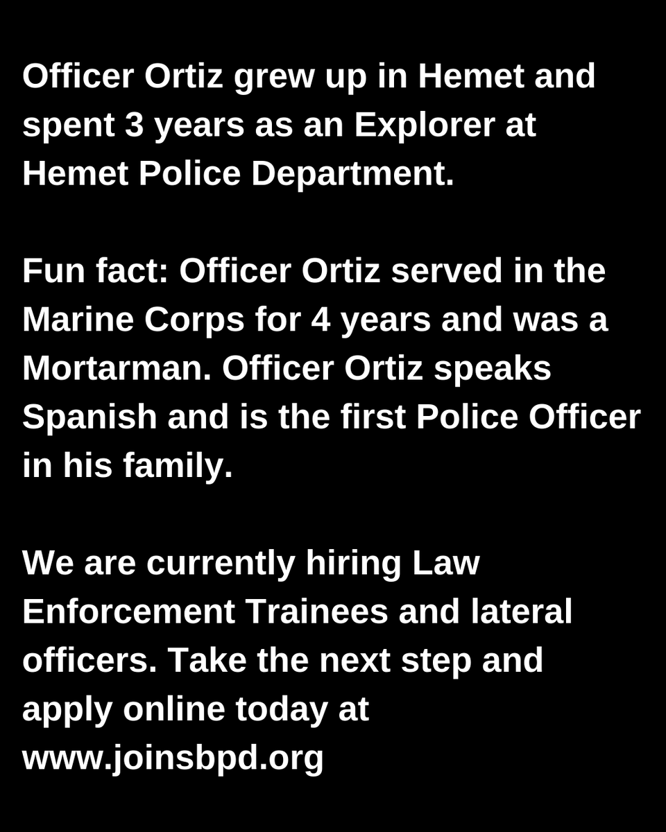 JOIN US IN CONGRATULATING...

Officer J. Ortiz for recently completing our field training program! He is now assigned to Shift 2 weekdays!

joinsbpd.org

#ThisCouldBeYou #Career #LawEnforcement #Police #PoliceOfficer #WeAreHiring #ApplyOnline #JoinSBPD #SanBernardino