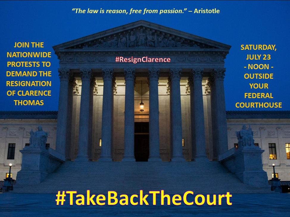 NATIONWIDE PROTEST 
SATURDAY, JULY 23 
@ NOON
because impeaching him won't convict him

PASS IT ON: 
#ResignClarence 
#TakeBackTheCourt