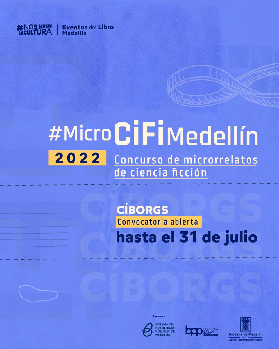 FiestaLibro's tweet photo. #MicroCiFi Medellín 🦾🤖
Concurso creado en alianza con @BibliotecasMed, en el marco del Salón de Nuevas Lecturas. 😎🚀📖
Con esta propuesta se busca promover la escritura en el género de la ciencia ficción en Colombia.
🤖🧬
Toda la información en https://t.co/kIh2nAVhqX https://t.co/rwZX67NAPp