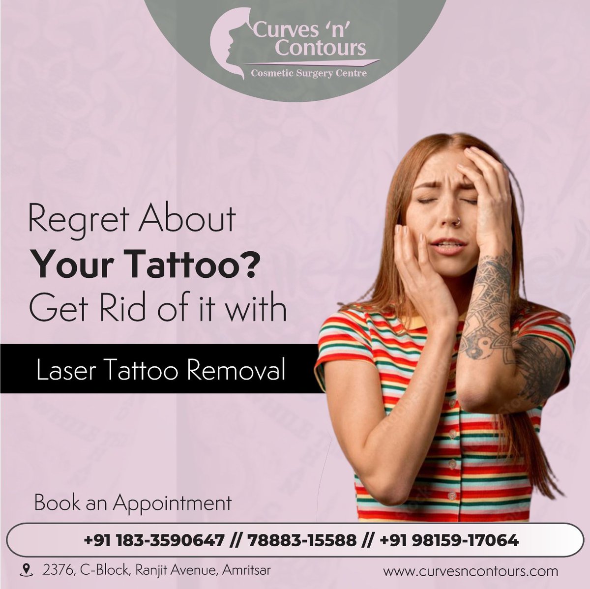 Regret about your tattoo?
Get rid of it with Laser Tattoo Removal.

Book your appointment today !!! 

Contact Us -0183-3590647, 7888315588, 9815917064
2376, Block-C Ranjit Avenue,AmritsarConsult with our experts.
#tattooremoval #lasertattooremoval #laserhairremoval