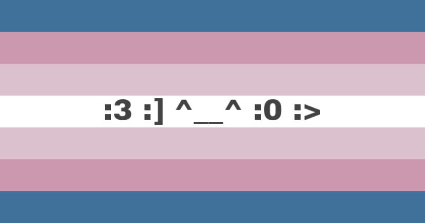 :3 trans flag - for trans ppl who like to use :3 :] ^__^ :0 :> #flagtwt