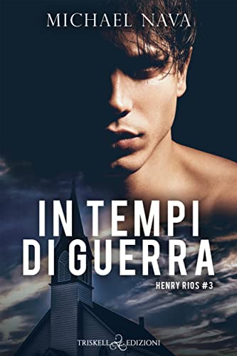 Recensione - "In tempi di guerra" di Michael Nava (#3 Henry Rios Mysteries; Henry Rios) #HenryRios #MichaelNava #MicolCerato #TheHenryRiosMysteries #TriskellEdizioni is.gd/4vpyxF