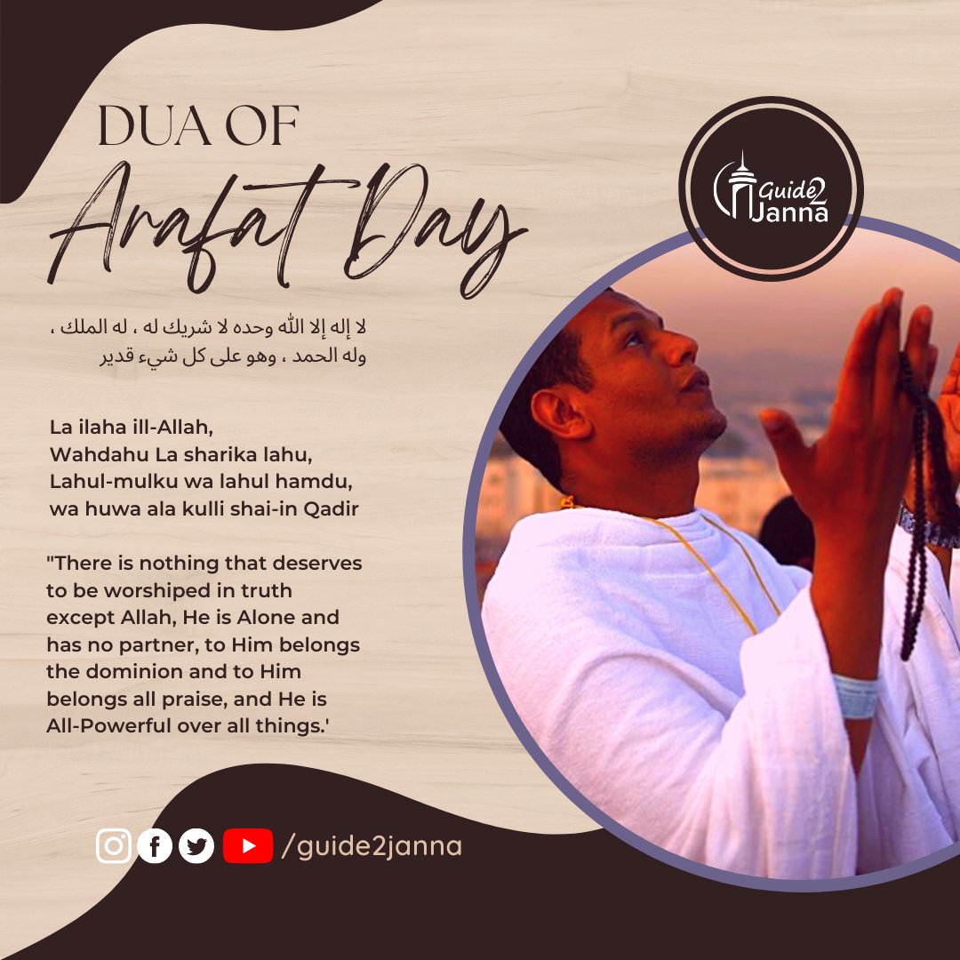 guide2janna's tweet photo. The Prophet Muhammad, peace be upon him, said of the Day of Arafah dua:
 "The most excellent dua is the dua on the Day of Arafah, and the best of what I &amp; the prophets before me have said, is "لا إله إلا الله وحده لا شريك له ، له الملك ، وله الحمد ، وهو على كل شيء قدير"(Muwatta) https://t.co/lntpSGYg6B