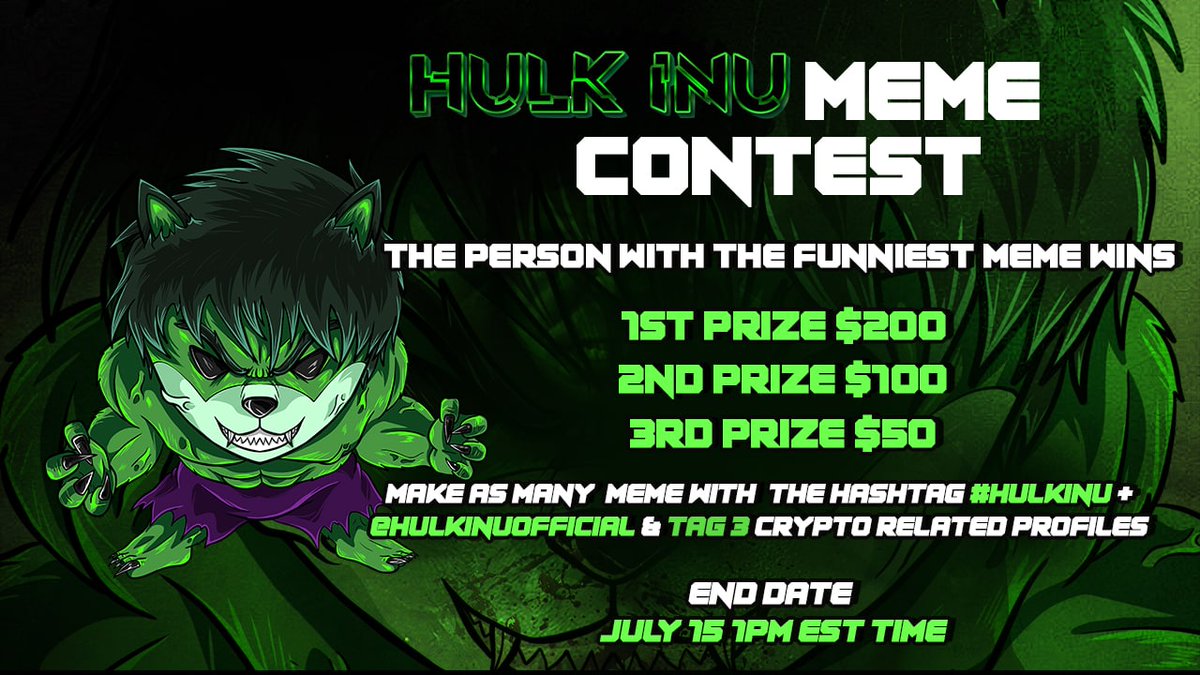 🟢🟢🟢HULK INU MEME CONTEST🟢🟢🟢

THE PERSON WITH THE FUNNIEST MEMES WINS
🥇Wins $200
🥈Wins $100
🥉Wins $50

MAKE AS MANY MEME WITH HASHTAG #HULKINU + @hulkinuofficial
AND TAG 3 CRYPTO RELATED PROFILES
POST IT IN COMMENT

END DATE
JULY 15 1PM EST TIME

#HULK $HULK #HULKARMY