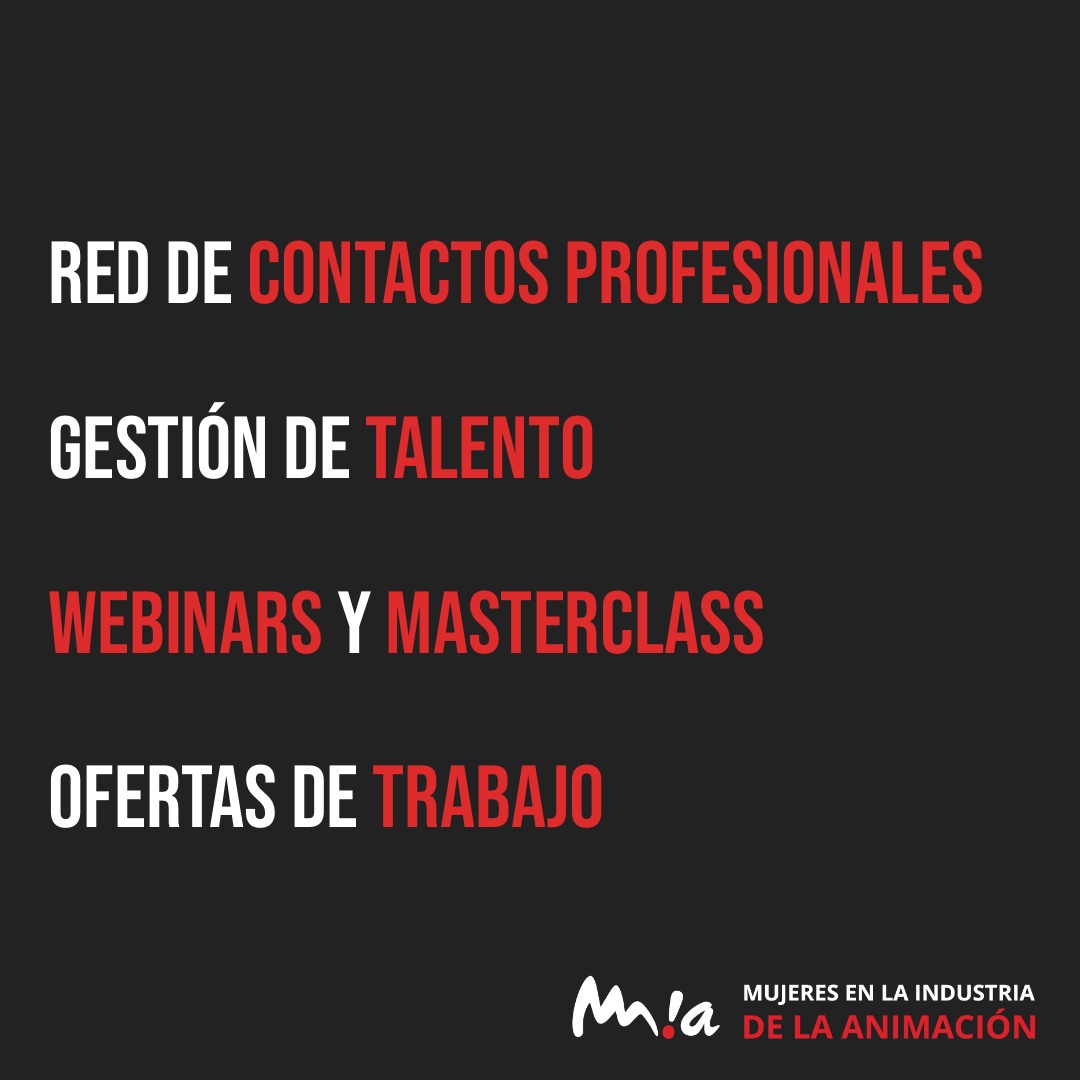 Acceder a la Industria de la Animación es difícil. Mantenerse dentro del sector es difícil. Acceder a puestos de liderazgo es aún más difícil. 

Por eso en MIA queremos ayudarte. 

Queremos que las mujeres creadoras puedan contar sus historias.