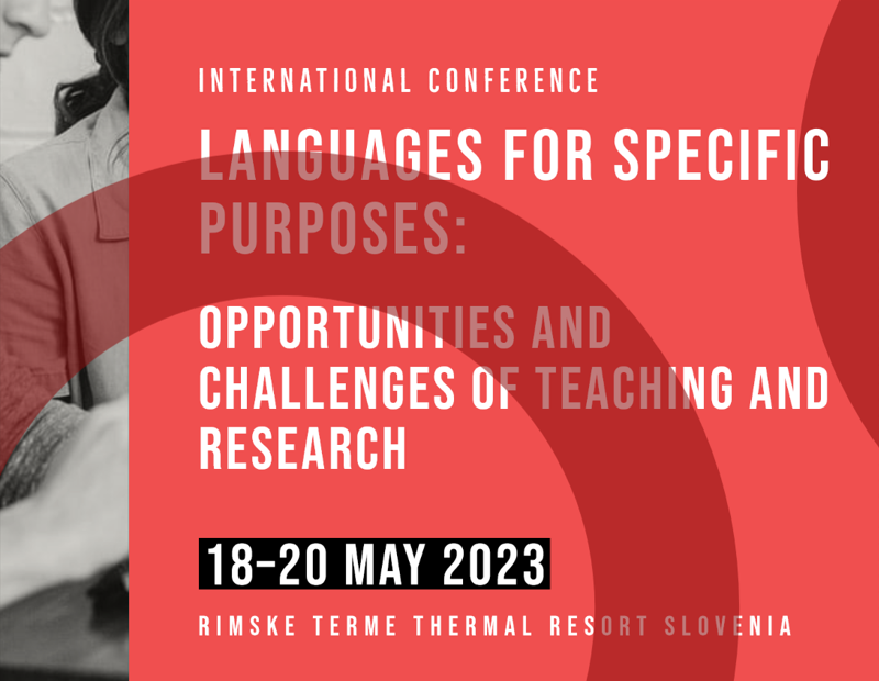 3rd international conference “Languages for Specific Purposes: Opportunities and challenges of teaching and research” - First call for papers is online! sdutsjconference.splet.arnes.si

Dates: 18–20 May 2023
Venue: Rimske Toplice, Slovenia
Abstract deadline: 30 November 2022

#SDUTSJ2023