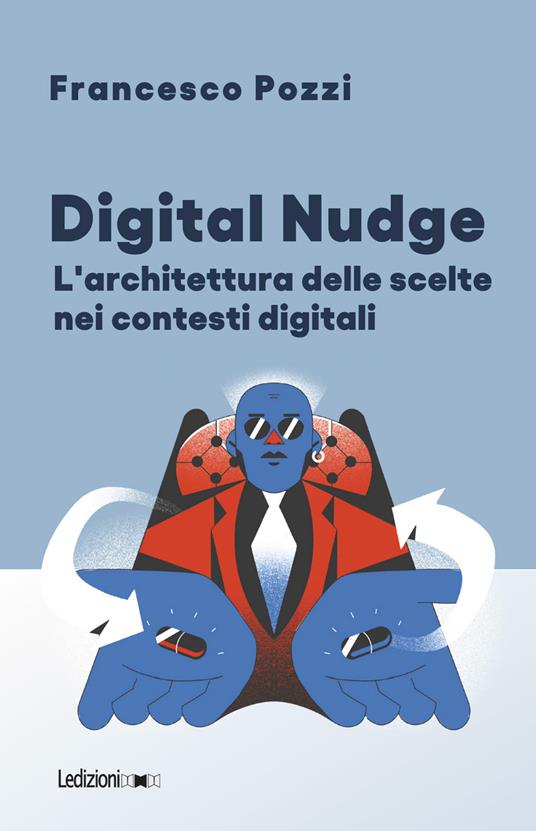 GBonanomi's tweet photo. Ho avuto il piacere di leggere, in anteprima, il #libro #digitalnudge di Pozzi, che esce oggi per @Ledizioni. Saltano fuori concetti nuovi, da approfondire. Per esempio "sludge" (contrario di #nudge), messy middle, Internet of Behaviors (#IoB) e dark patterns. Buona lettura. https://t.co/9sZxPSJQ1E