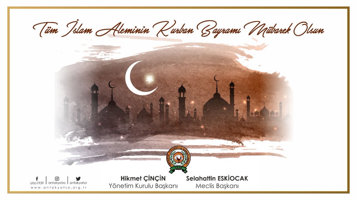 Kardeşliğin, dayanışmanın ve yardımlaşmanın en yüksek seviyede yaşandığı mübarek #KurbanBayramı’nızı kutlar, milletimize, İslam Alemine ve tüm insanlığa barış, huzur ve mutluluk getirmesini dileriz.

Antakya Ticaret ve Sanayi Odası
Yönetim Kurulu