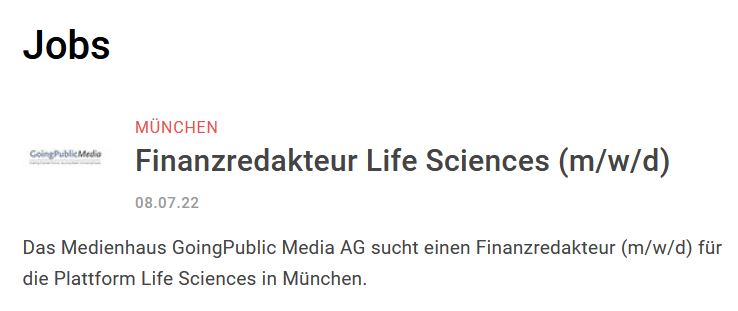 Das Medienhaus GoingPublic Media AG sucht einen Finanzredakteur (m/w/d) für die Plattform Life Sciences in München. Alle Infos: journalist.de/startseite/jobs