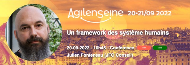 <a href="/AgileEnSeine/">Agile en Seine</a> - 20 &amp; 21 septembre 2022 "re-connect people"

#Speaker - Julien Fonteneau (<a href="/jfoconseil/">Julien Fonteneau 💈</a>)

#Conférence - "Un framework des systèmes humains"

#aes22 #agileenseine #conférence #humain #framework #think #scale #agile #event

agileenseine.com