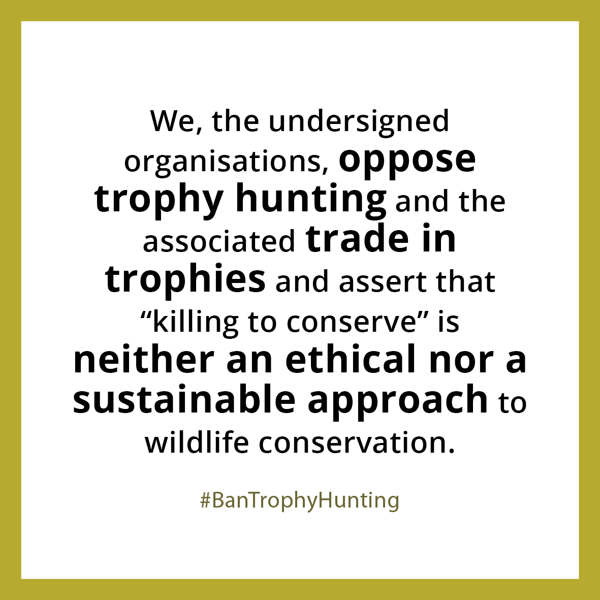Naturewatch_org's tweet image. We support @prowildlife&apos;s call against #trophyhunting - &apos;killing animals for fun is neither ethically justifiable nor tolerable in modern society&apos;. 

Read the joint statement, signed by 137 organisations:
prowildlife.de/wp-content/upl…

#bantrophyhunting #trophyhuntingisnotconservation