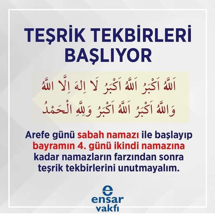 Arefe günü sabah namazı ile başlamış olan ve bayramın 4. günü ikindi namazına kadar namazların farzından sonra teşrik tekbirlerini unutmayalım.