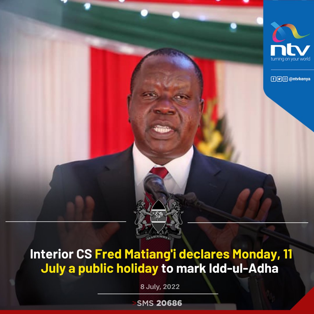 ntvkenya's tweet photo. CS Matiang'i declares Monday, July 11 a public holiday to mark Idd-ul-Adha https://t.co/HTteLsq6F1