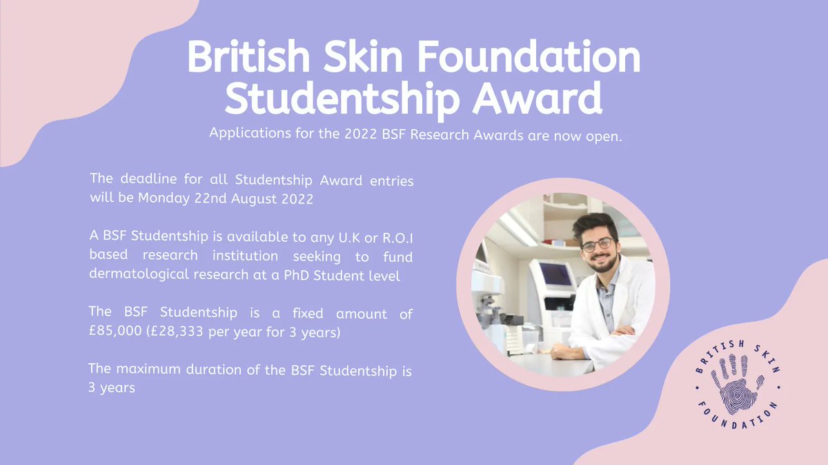 BSFcharity's tweet photo. Applications for the British Skin Foundation Studentship Award are now open! A BSF Studentship is available to any U.K or R.O.I based research institution seeking to fund dermatological research at a PhD Student level. For more information : https://t.co/bxFCTSYRss #TeamBSF https://t.co/XBM1wuvHBy
