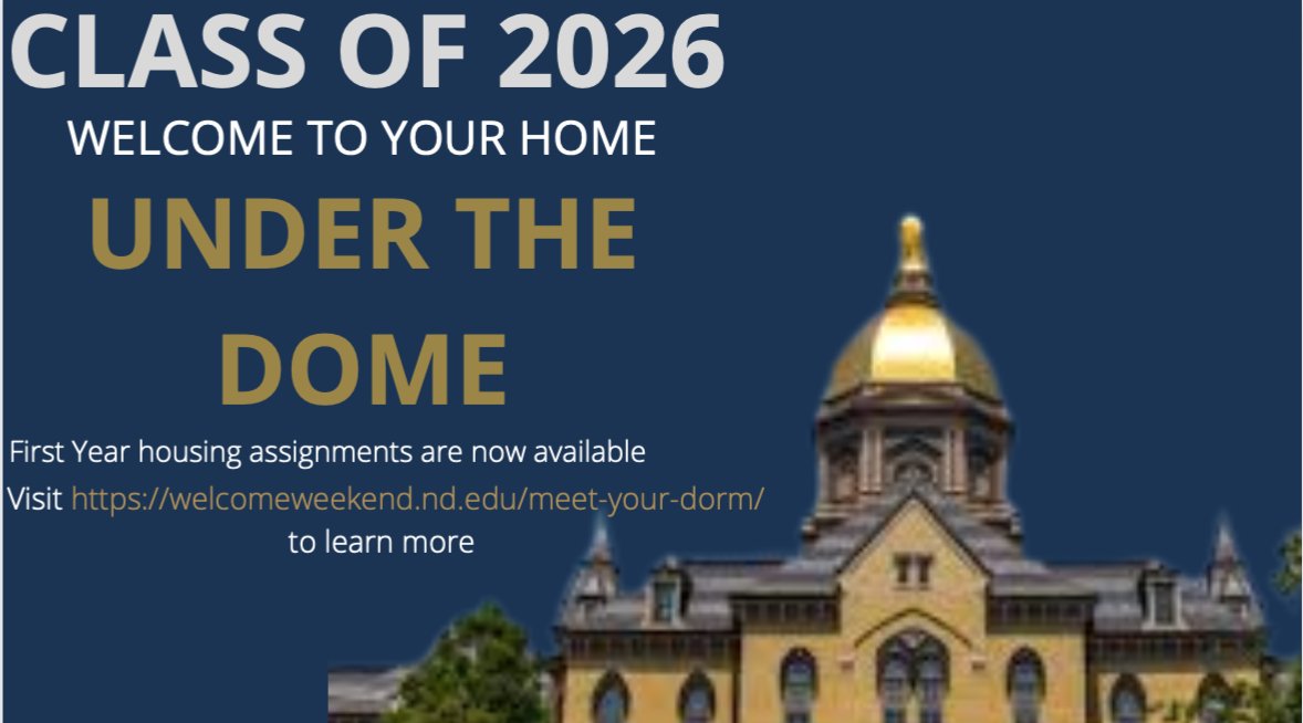 WELCOME HOME CLASS OF 2026!!! Your hosing assignments have been released! Be sure to check your email to meet your new roomie(s) and click the link below to learn more about your dorm. Let us know your new #homeunderthedome here! 
welcomeweekend.nd.edu/meet-your-dorm/