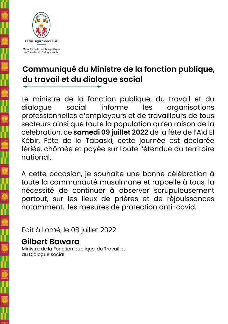 En raison de la célébration de la fête de Tabaski ce samedi 09 juillet 2022, cette journée est déclarée fériée, chômée et payée dans tout le pays.

Plus de précisions dans ce communiqué du ministre de la fonction publique, du travail et du dialogue social👇🏾👇🏾👇🏾