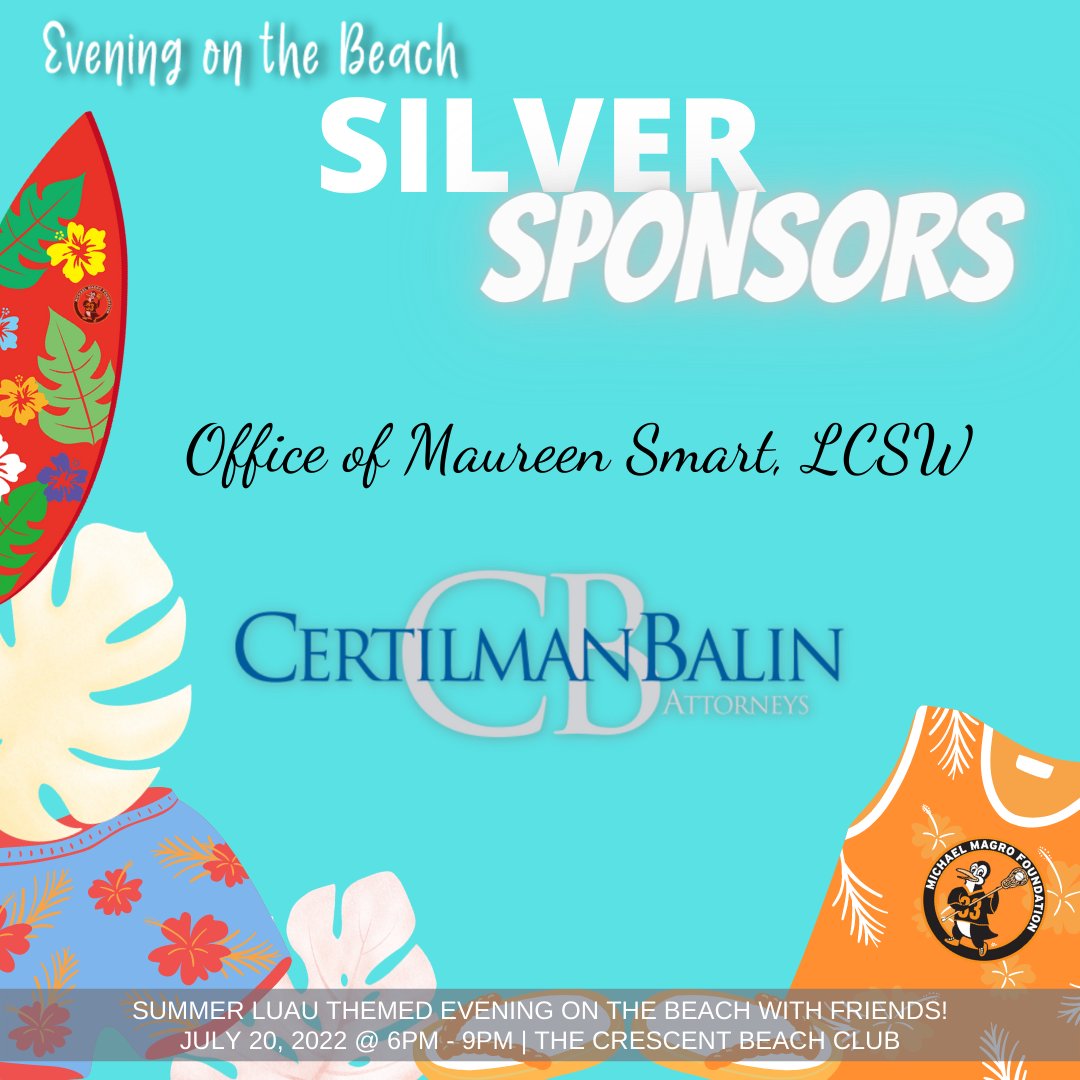 Please join us in welcoming our Silver Sponsors for our upcoming Evening on the Beach Event <a href="/CertilmanBalin/">Certilman Balin</a> and the Office of Maureen Smart, LCSW! Thank you so much for supporting the Michael Magro Foundation and helping us help families battling pediatric cancer.