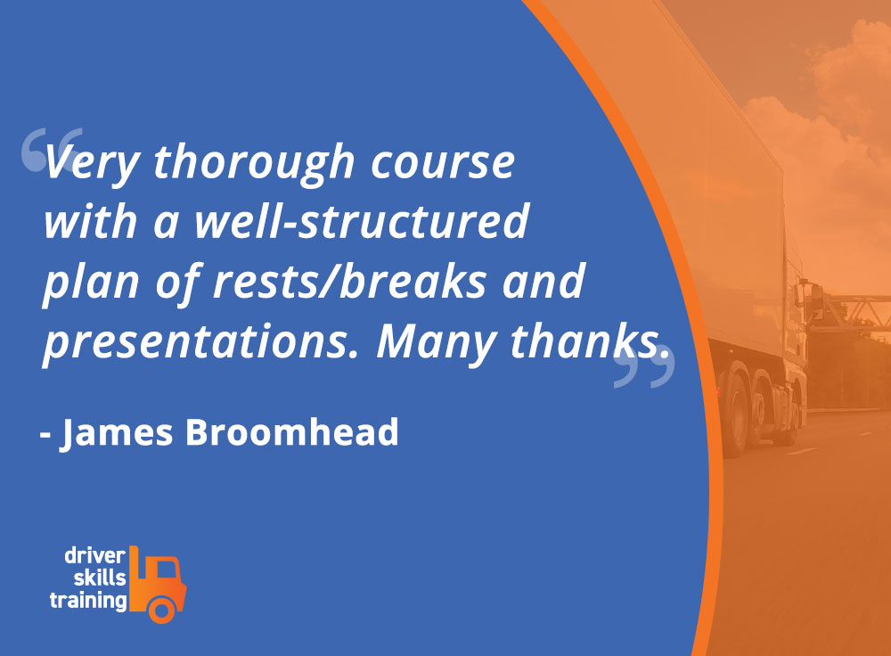 Thank you James for this kind review! Our next cpc courses start on the 25th July, book here for you place at driverskillstraining.co.uk/events/