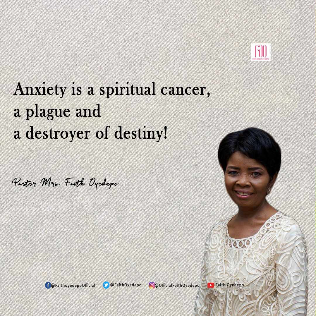 FaithOyedepo's tweet photo. Anxiety is an enemy; never mistake it for a friend! It is a spirit sent from hell to torture and torment humanity, especially in these end times. It is spiritual cancer, a plague and a destroyer of destiny! https://t.co/FGZXFO8UVs
