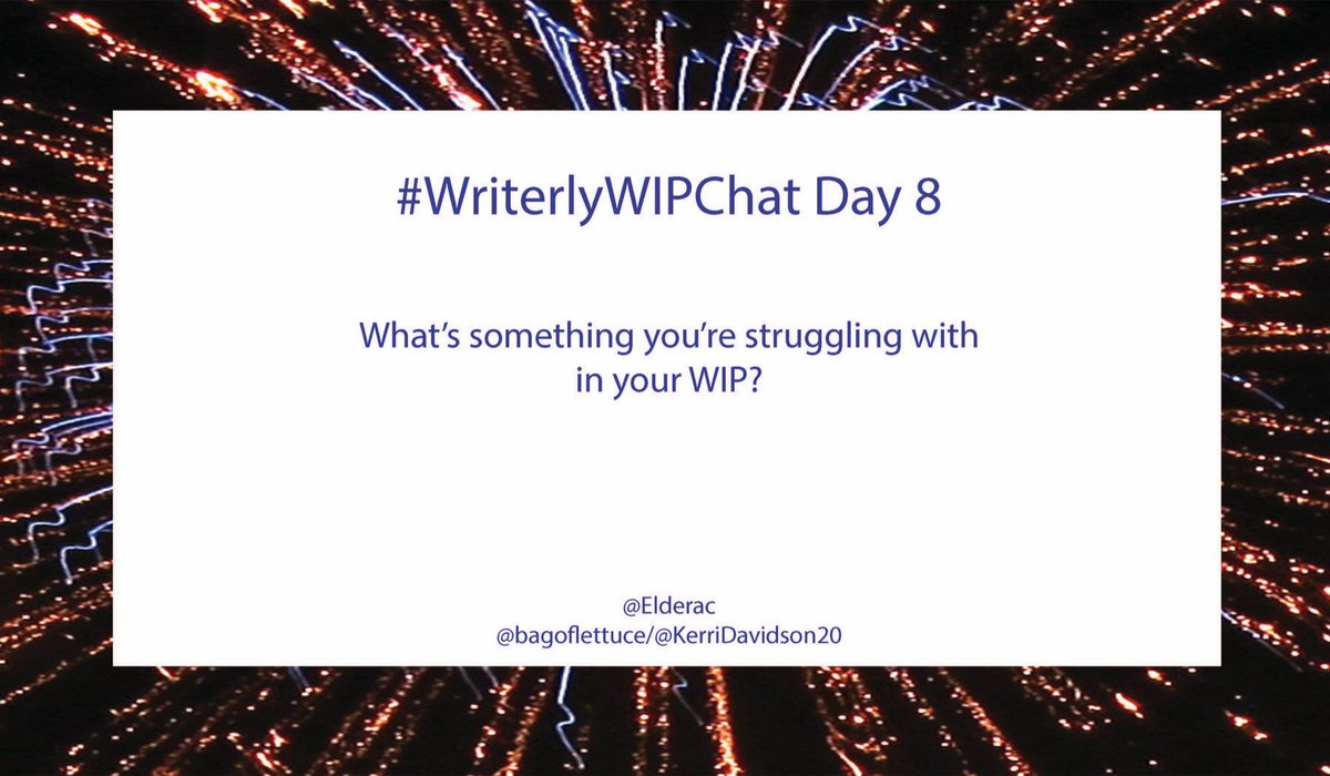 #WriterlyWIPChat Day 8

What’s something you’re struggling with in your WIP?

#amwriting #WritingCommunity <a href="/Elderac/">Mark Gelinas</a> <a href="/bagoflettuce/">Kerri Davidson</a>